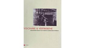 Visionäre & Vertriebene- Österreichische Spuren in der moderne Amerikanischen Architektur