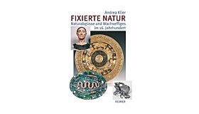 Fixierte Natur: Naturabguss und Effigies im 16. Jahrhundert