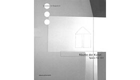 Räume der Kunst - Spaces for Art (Kunsthaus Bregenz)