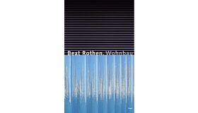 Beat Rothen. Wohnbau