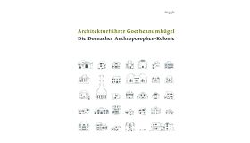 Architekturführer Goetheanumhügel. Die Dornacher Anthroposophen-Kolonie