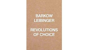 Barkow  Leibinger - Revolutions of Choice