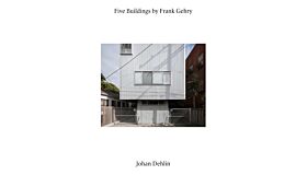 Five Buildings by Frank Gehry