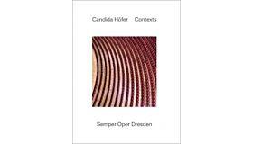 Candida Höfer - Contexts. Semper Oper Dresden