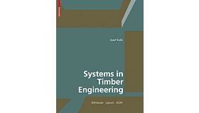 Systems in Timber Engineering : Loadbearing Structures and Component Layers