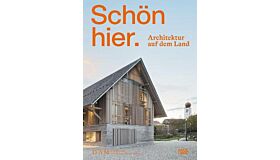 Schön hier - Architektur auf dem Land