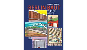 Berlin baut: 1946 bis heute