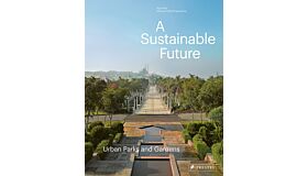 A Sustainable Future - Urban Parks and Gardens