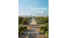 A Sustainable Future - Urban Parks and Gardens