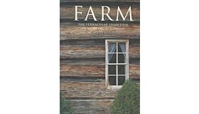 Farm: The Vernacular Tradition of Working Buildings