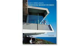 Julius Shulman. Modernism Rediscovered 1939-1977