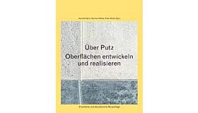 Über Putz - Oberflächen entwickeln und realisieren (revised and expanded edition)