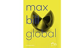 Max Bill Global - An Artist Building Bridges