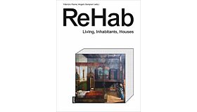 ReHab - Living, Inhabitants, Houses