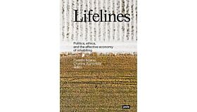 Lifelines - Politics, Ethics, and the Affective Economy of Inhabiting