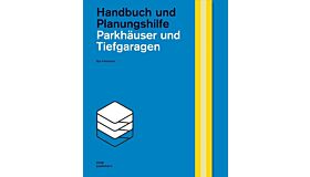 Parkhäuser und Tiefgaragen: Handbuch und Planungshilfe