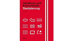 Handbuch und Entwurfshilfe Stadtplanung