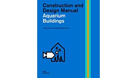 Aquarium Buildings - Construction and Design Manual