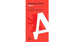 Architekturführer Berlin - Neun Touren durch die deutsche Hauptstadt