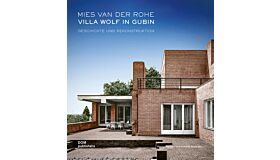 Mies van der Rohe. Villa Wolf in Gubin - Geschichte und Rekonstruktion