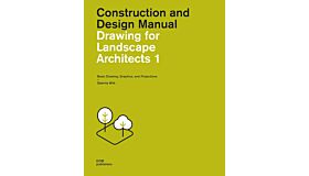 Construction and Design Manual Drawing for Landscape Architects 1 (PBK)