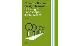 Construction and Design Manual - Drawing for Landscape Architects 2 (PBK)