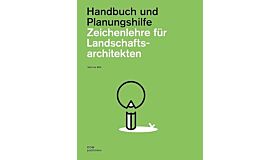Zeichenlehre für Landschaftsarchitekten - Handbuch und Planungshilfe