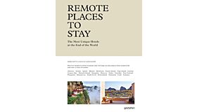 Remote Places to Stay - The Most Unique Hotels at the End of the World