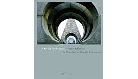 A Flower for the Dead - The Memorials of Bogdan Bogdanović