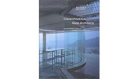 Glasarchitekten Glass Architects - Concepts, Buildings, Perspectives