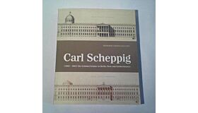 Carl Scheppig (1803-1885). Ein Schinkel-Schüler in Berlin, Rom und Sondershausen