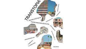 Transtopia - Wie Wir städtische Transformationen gestalten