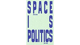 Space is Politics - A Manifesto