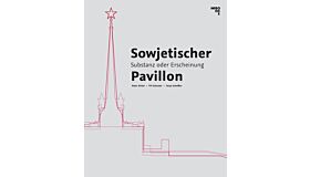 Sowjetischer Pavilion - Substanz oder Erscheinung
