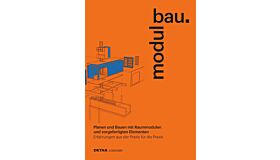 Modulbau - Planen und Bauen mit Raummodulen - Erfahrungen aus der Praxis für die Praxis