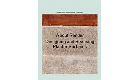 About Render - Designing and Realising Plaster Surfaces
