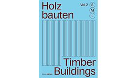 Holzbauten SML / Timber Buildings SML  Volume 2 