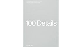 100 Details - Drawn Reality. In Facade. In Construction. In Material. (Pre-order)