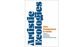 Artistic Ecologies - New Compasses and Tools