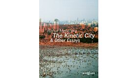 The Kinetic City & Other Essays