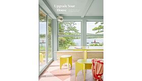 Upgrade Your House: Rebuild, Renovate, and Reimagine Your House