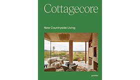Cottagecore : New Countryside Living