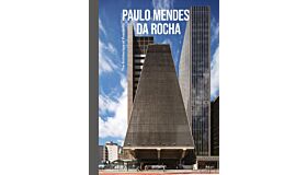 Paulo Mendes Da Rocha -  The Architecture of Possibility (Not Yet Published)