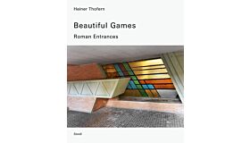 Heiner Thofern: Beautiful Games - Roman Entrances (Pre-order Summer 2023)