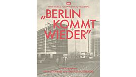 "Berlin kommt wieder" - Die Architekten Paul Schwebes und Hans Schoszberger