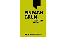 Einfach Grün – Greening the City