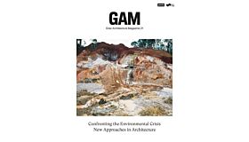 GAM #21 - Confronting the Environmental Crisis: New Approaches in Architecture
