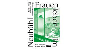 Frauenleben im Neubühl - Vom Wohnen in einer Ikone