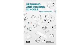 Designing and Building Schools : A Manual for Phase 0