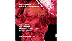 Data-Spheres of Planetary Urbanization (Pre-order)